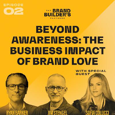 The Brand Builder's Playbook // Beyond Awareness: The Business Impact of Brand Love with Sofia Colucci (Molson Coors) The Brand Builder's Playbook // Beyond Awareness: The Business Impact of Brand Love with Sofia Colucci (Molson Coors)
