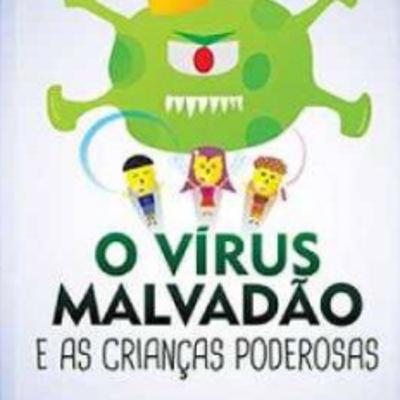 Contação de história - Livro O vírus malvadão e as crianças poderosas - Daniel Cavalcanti Campos