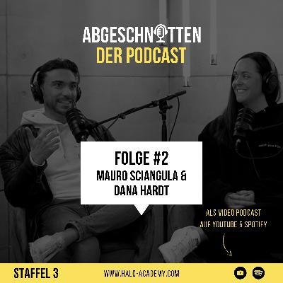 ABGESCHNITTEN - der Podcast | Staffel 3 | Folge #2 mit Dennis von HALO, Mauro Sciangula & Dana Hardt