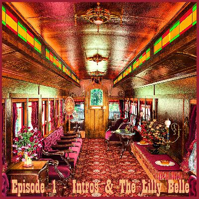Episode 1 - Intros & The Lilly Belle