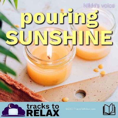 Pouring Sunshine - Bedtime Story  (Nikki's Voice)