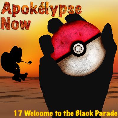 Episode 17 - Welcome to the Black Parade