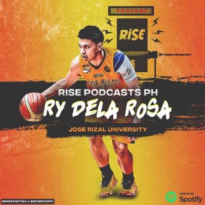 Rise Podcast PH EP.2 with Former San Beda Red Cub and Now JRU Heavy Bomber Ry Dela Rosa
