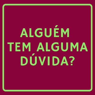 81 - Alguém tem alguma dúvida? 81 - Alguém tem alguma dúvida?
