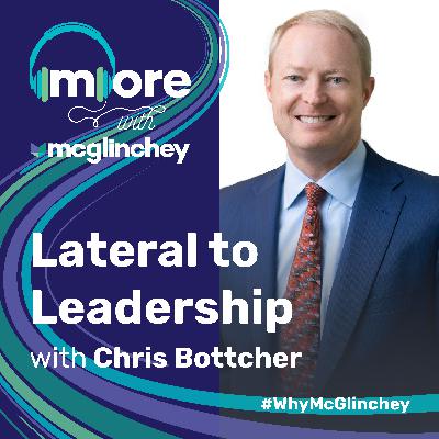 76: #WhyMcGlinchey, Lateral to Leadership with Chris Bottcher