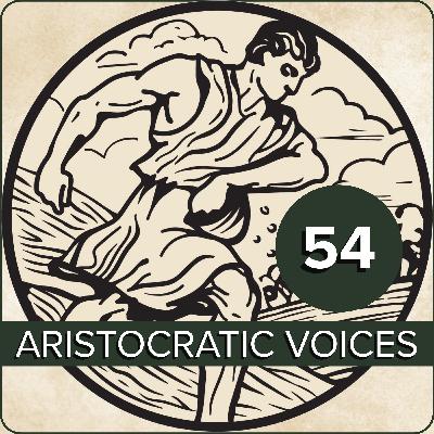 EPISODE 54 - Aristocratic Voices Roundtable (2025 Academy of Philosophy & Letters Panel)