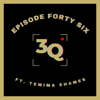 3Q Episode Forty Six: Temima Shames