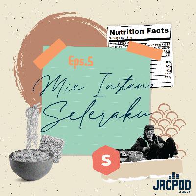 Eps. 5 - Mie Instan, Seleraku~