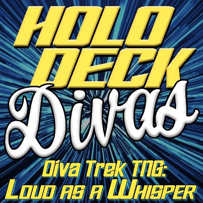 Diva Trek TNG - Loud as a Whisper