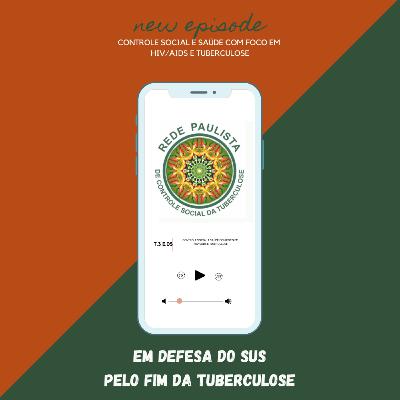 T.3 - Ep. 05: Controle Social e Saúde com foco em HIV/Aids e Tuberculose