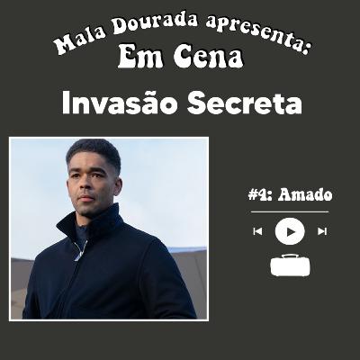 Em Cena: Invasão Secreta #4: Amado