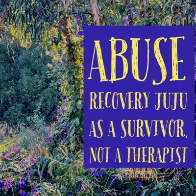 Abuse Recovery JuJu, as a survivor, not a therapist. Abuse Recovery JuJu, as a survivor, not a therapist.