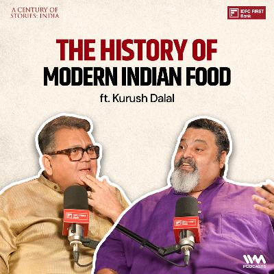 How India’s Food Changed After 1947 ft. Kurush Dalal | India