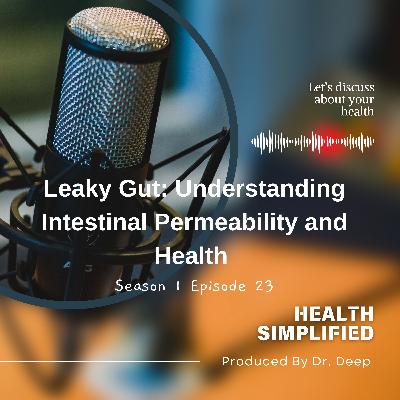 Leaky Gut: Understanding Intestinal Permeability and Health