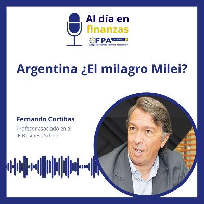 52. Argentina ¿El Milagro Milei? - Fernando Cortiñas 52. Argentina ¿El Milagro Milei? - Fernando Cortiñas