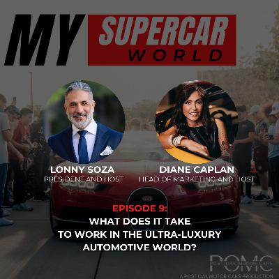 My Supercar World - Episode 9: What does it take to work in the ultra-luxury automotive world? My Supercar World - Episode 9: What does it take to work in the ultra-luxury automotive world?