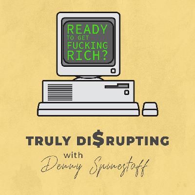 Truly Disrupting with Denny Spinestaff Truly Disrupting with Denny Spinestaff