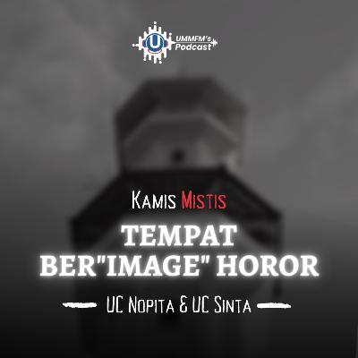 Tempat Ber"image" Horor | KamisMistis eps. 07 Tempat Ber"image" Horor | KamisMistis eps. 07