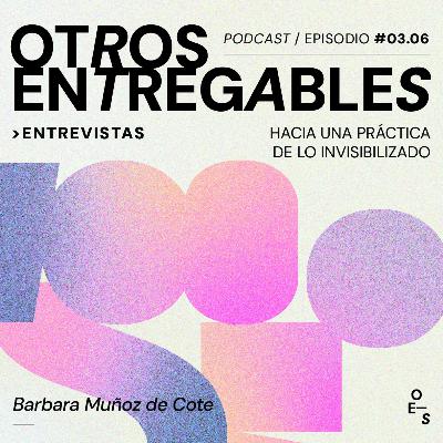 #03.06 Entrevistas · Hacia una práctica de lo invisibilizado