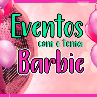 Festas tema BARBIE em CASA!