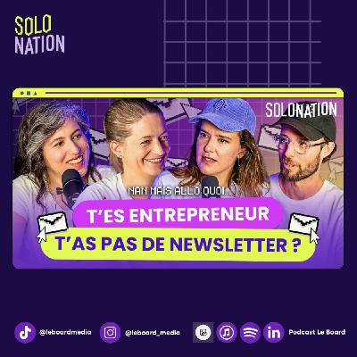 Comment lancer, monétiser et scaler sa newsletter (sans perdre 50h/semaine) - Solo Nation #13