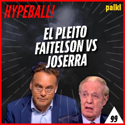 099. Habemus final de la Champions, el pleito Faitelson vs Joserra