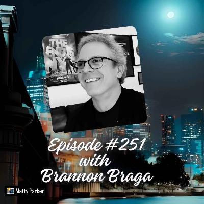 Episode #251 with Brannon Braga