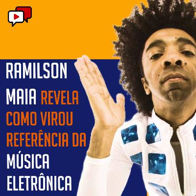 RAMILSON MAIA REVELA COMO VIROU REFERÊNCIA DA MÚSICA ELETRÔNICA
