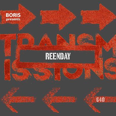 Transmissions 640 with Reenday