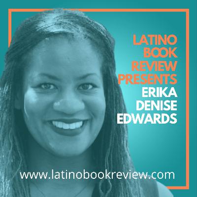 Latino Book Review Presents Erika Denise Edwards Latino Book Review Presents Erika Denise Edwards