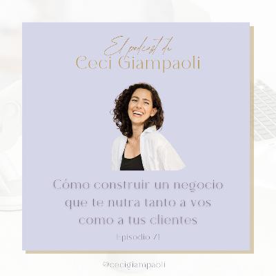#71 Cómo construir un negocio que te nutra tanto a vos como a tus clientes
