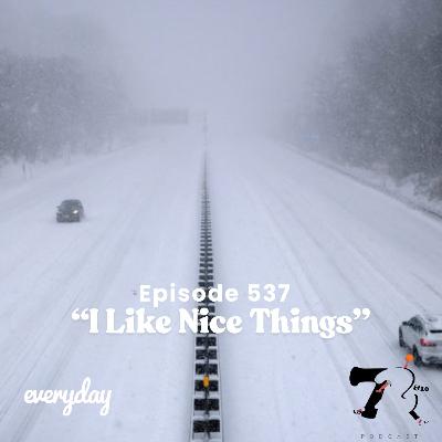 Season 11 Episode 537 “I Like Nice Things” Season 11 Episode 537 “I Like Nice Things”