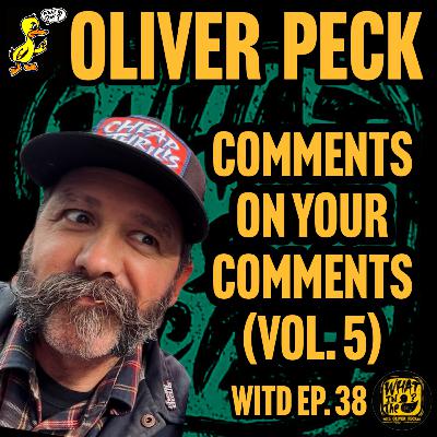 Oliver Peck Responds To Your YouTube Comments | What In The Duck Podcast Ep. 38