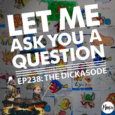 Ep238: The Dickasode – LMAYAQ