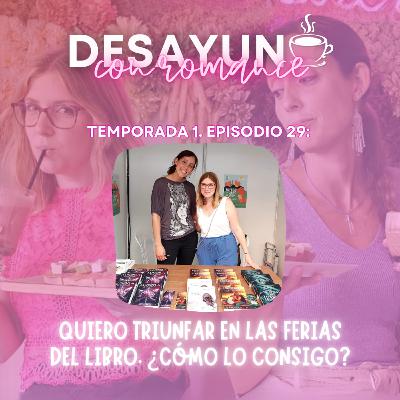 Quiero triunfar en las Ferias del Libro. ¿Cómo lo consigo? Quiero triunfar en las Ferias del Libro. ¿Cómo lo consigo?