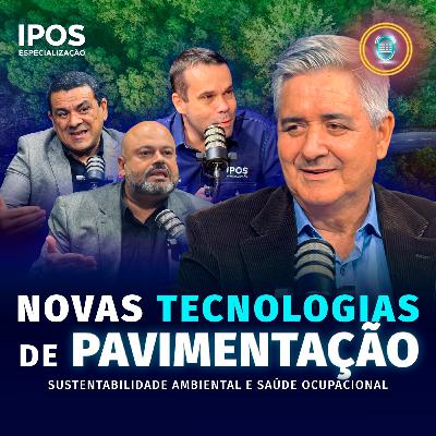 INFRA Podcast 056 - Novas Tecnologias de Pavimentação: Sustentabilidade Ambiental e Saúde Operacional