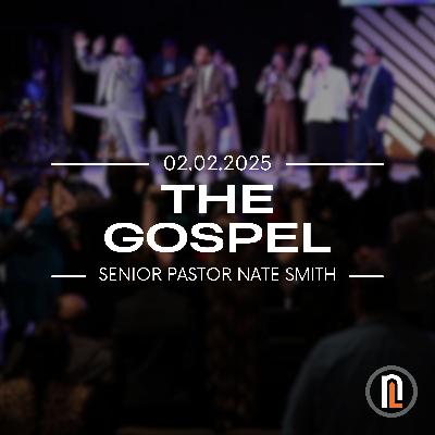THE GOSPEL | Senior Pastor Nate Smith