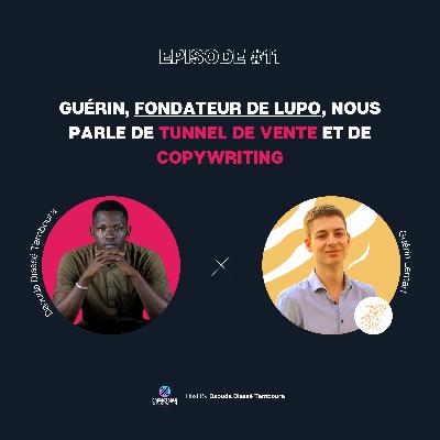 Ep #11 : Guérin, fondateur de Lupo, nous parle de tunnel de vente et de copywriting
