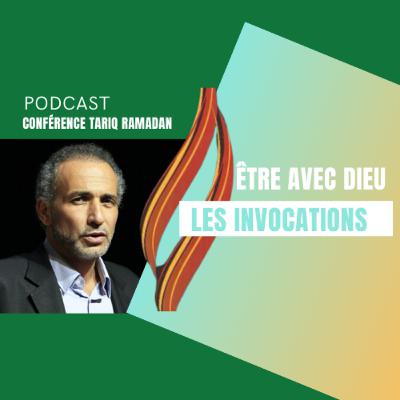 Conférence - Etre avec Dieu (01) - Les invocations