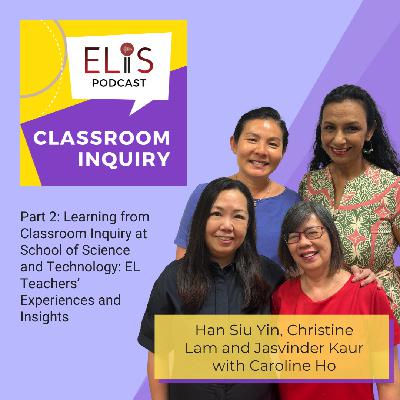Part 2: Learning from Classroom Inquiry at School of Science and Technology Part 2: Learning from Classroom Inquiry at School of Science and Technology