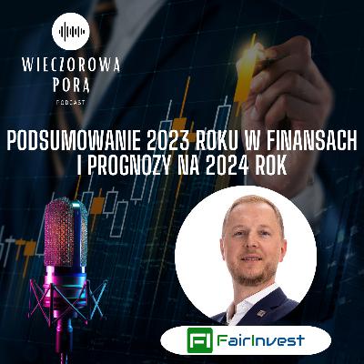 #230 Rynki kapitałowe: podsumowanie 2023 i prognozy na 2024 rok🧙‍♂️ X Spaces 8.01.2024