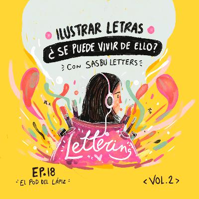 Ep.18 Ilustrar con letras ¿Se puede vivir de ello? con Sasbu Letters