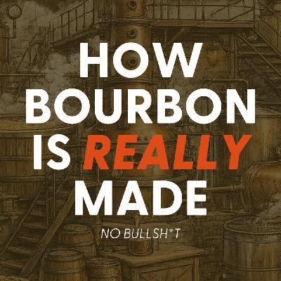 How Bourbon Is Really Made Without Marketing BS How Bourbon Is Really Made Without Marketing BS