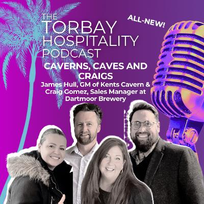 S5E1: Caverns, Caves and Craigs: In-depth with James Hull, GM of Kents Cavern and special guest Craig Gomez, Sales Manager of Dartmoor Brewery