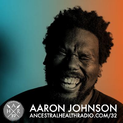 AHR 32: How to Use Deep Connection and Holistic Resistance as Tools for Inclusion and Equality with Aaron Johnson