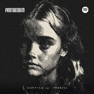 Primordium: Apocalipse | Capítulo 9 - Perdida | T01 E09 Primordium: Apocalipse | Capítulo 9 - Perdida | T01 E09