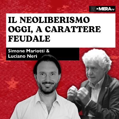Declinazioni del Tecnofeudalesimo. Il neoliberismo feudale proposto da Luciano Neri | Radio MERA25