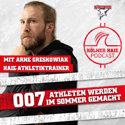 007 - KÖLNER HAIE PODCAST - Athleten werden im Sommer gemacht