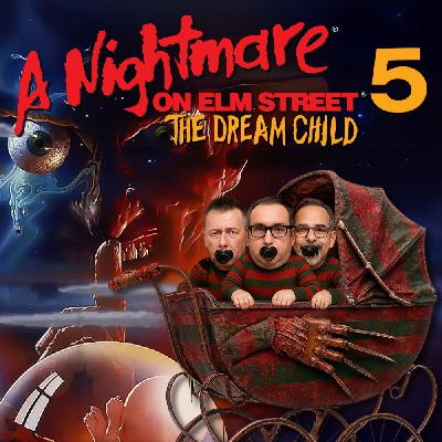 Podcast 227: A Nightmare on Elm Street 5: Dream Child