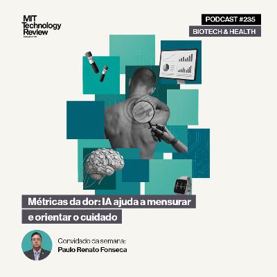 Métricas da dor: IA ajuda a mensurar e orientar o cuidado ❤️‍🩹 #235
